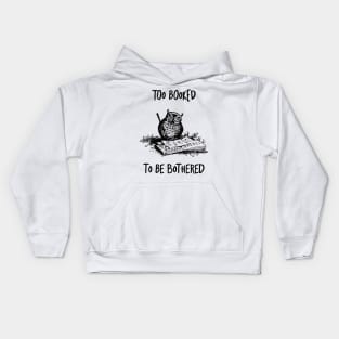 Too booked to be bothered reading funny quote Kids Hoodie